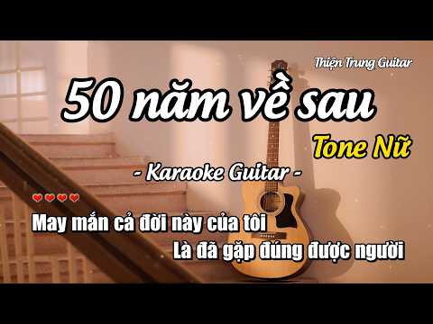 Karaoke Tone Nữ 50 năm về sau - Đặng Thanh Tuyền (Guitar Solo Beat) | Thiện Trung Guitar