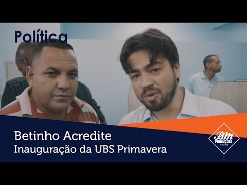 Betinho acredite prestigia inauguração de UBS