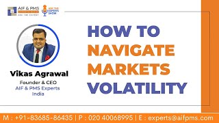 How to Navigate Markets Volatility | Mr. Vikas Agrawal | AIF & PMS Experts