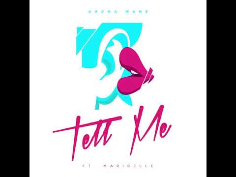 ARONA MANE - Tell Me (Feat. Maribelle)