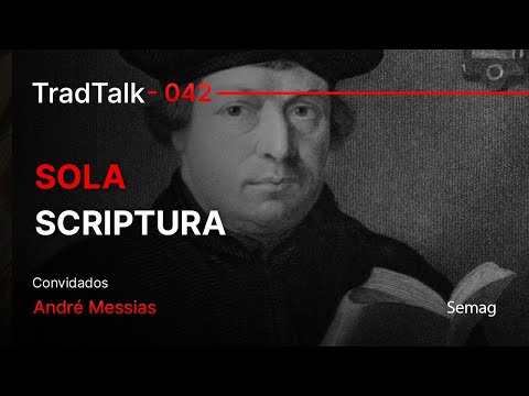 TradTalk Podcast #042 - Sola Scriptura