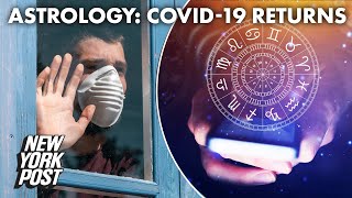 Astrologer predicts coronavirus second wave is coming | New York Post