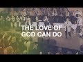 The Love Of God Can Do 