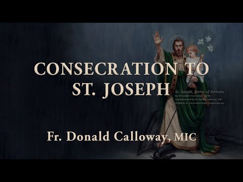 Consecration to St. Joseph—Fr. Donald Calloway