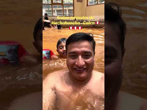 Aguas termales de Machakancha - Calca - Cusco 🇵🇪 🇵🇪 🇵🇪 🇵🇪