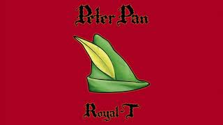 Royal-T - Peter Pan (Prod. Taylor King)