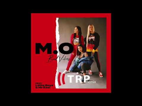 M O, Lotto Boyzz, Mr Eazi - Bad Vibe (TRP Remix)