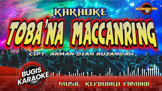 Download lagu TOBANA MACCANRING KARAOKE - Cipt. ARMAN DIAN RUZANDAH || LAGU DAERAH BUGIS mp3
