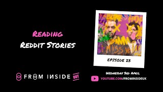 READING REDDIT STORIES! | FROM INSIDE OUT Podcast | EP.23