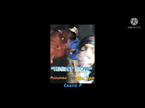 Carvie P x Big App x Poohman - Right Now (official audio)