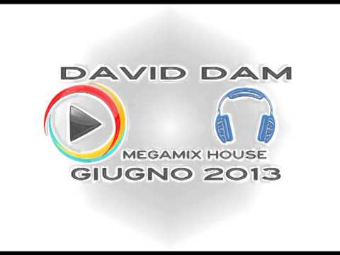 David Dam Megamix House Giugno 2013