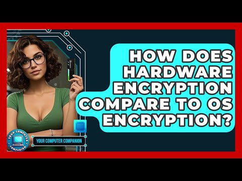 How Does Hardware Encryption Compare To OS Encryption? - Your Computer Companion