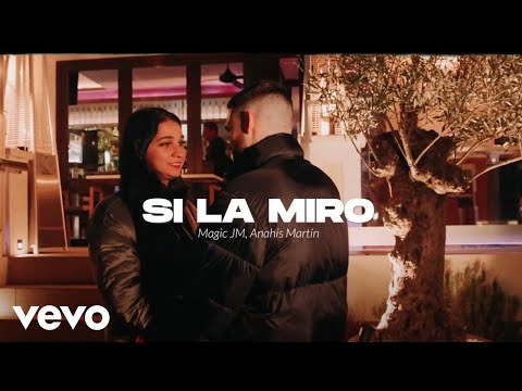 Magic JM, Anahís Martín - SI LA MIRO (Video Oficial)