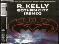 R Kelly Gotham City Remix