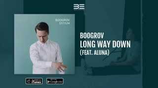Boogrov - Long Way Down (feat. Aluna)