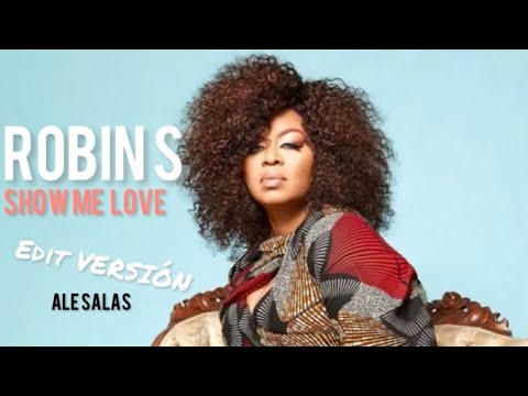 Robins - Show me love (Edit Versión)