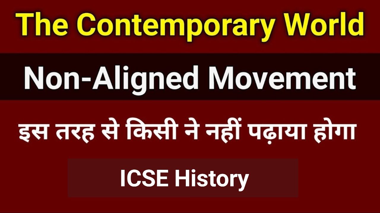 Non Aligned Movement - 2023 ICSE Class 10 , History | The Contemporary World | English For All