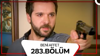 Beni Affet 283 Bölüm