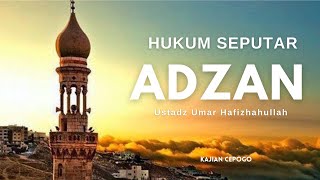 Download lagu Hukum Seputar Adzan / Ustadz Abu Usamah Umar حفظه الله mp3