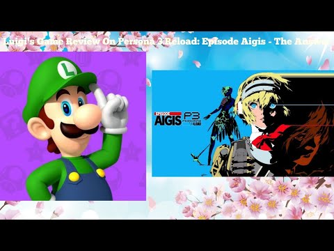 Luigi's Game Review On Persona 3 Reload: Episode Aigis - The Answer