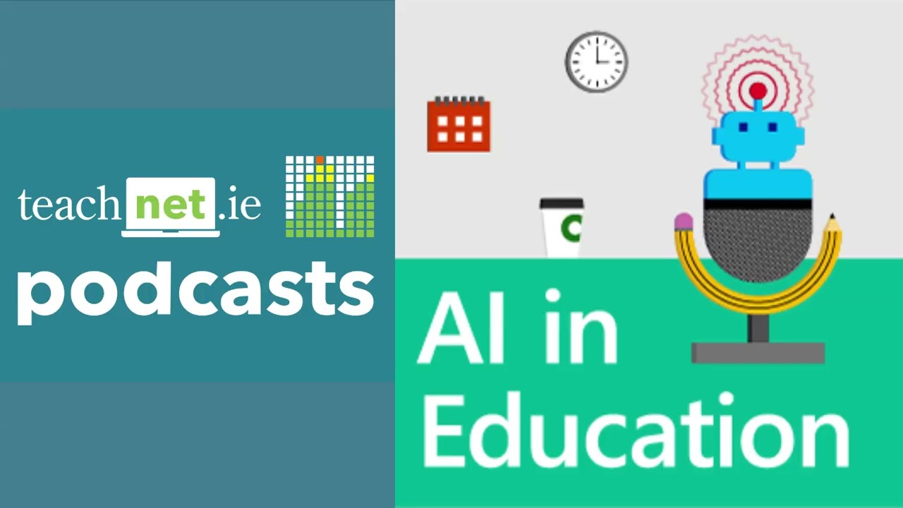 AI in Education Podcast and Teachnet Ireland collaboration