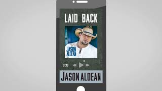 Jason Aldean - Laid Back (Audio)