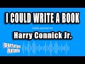 Harry Connick Jr. - I Could Write A Book (Karaoke Version)