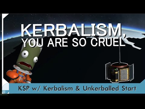 Kerballism, You Are So Cruel! - KSP Modded Career