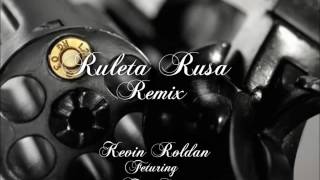 Ruleta Rusa (Remixeo) Kevin Roldan Ft Tony Dize