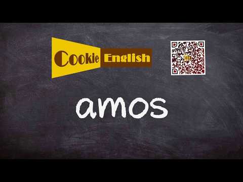 Amos   Pronunciation, Paraphrase, Listen & Practice