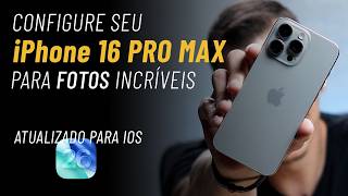 Ideal iPhone 16 Pro and Pro Max settings for photos and videos [iOS 26]