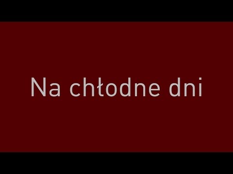 Video thumbnail for Na chłodne dni