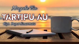 Download lagu Tartipu Au - Nagabe Trio - cipt. Dapot Simarmata mp3