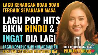 Download lagu 12 Lagu Pop Lawas Penuh Kenangan 💖 LAGU NOSTALGIA 80an 90an yang BIKIN KANGEN Masa Lalu | Lagu Hits mp3