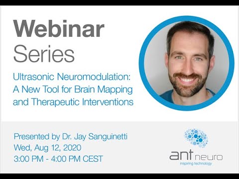 ANT Neuro Webinar-Ultrasonic Neuromodulation: New Tool for Brain Mapping & Therapeutic Interventions