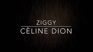 Ziggy - Cèline Dion