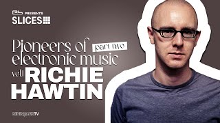 [2006] SLICES Pioneers Of Electronic Music - Vol. I featuring Richie Hawtin (part two)