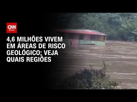 Análise: Brasil tem mais de 4,6 milhões pessoas em áreas de risco geológico em 2026 | CNN NOVO DIA