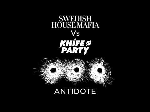 Swedish House Mafia VS. Knife Party - Antidote