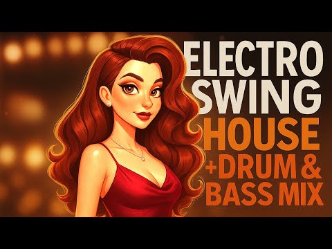 1-HOUR  Electro Swing House And  Drum And Base Vocal Mix — Upbeat Dance & Warm