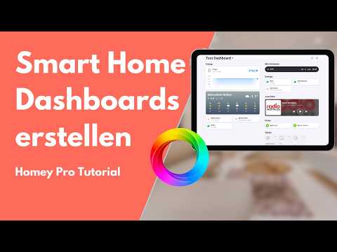 Smart Home Dashboard erstellen | So erstellst du das ideale Dashboard mit Homey Pro!