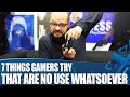 7 Nonsense Things Gamers Try That Are No Use Whatsoever