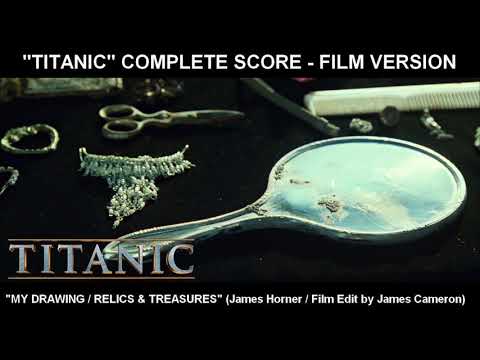 [TITANIC] - "MY DRAWING / RELICS & TREASURES" (Complete Score / Film Version)