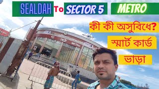 Sealdah To Sector 5 Metro Journey | Sealdah Metro Station Inauguration | Kolkata East West Metro