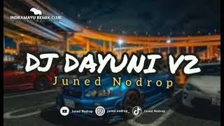 Download lagu DJ DAYUNI V2 - Juned Nodrop mp3