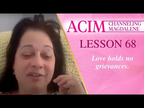 Lesson 68 A Course in Miracles with Magdalene Channeling