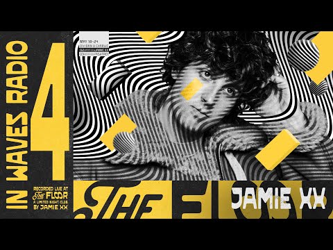 JAMIE XX IN WAVES RADIO EP 4 Live set from The Floor 18/05/2024