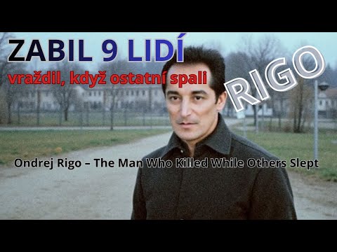 Ondrej Rigo – muž, který vraždil, když ostatní spali / The Man Who Killed While Others Slept