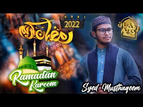 New Ramzan Special Kalaam Nasheed 2022  | Ramzan Ka Maheena | Syed Musthaqeem Official