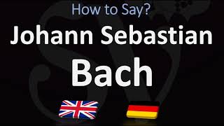 How to Pronounce Johann Sebastian Bach? | German Vs English, Pronunciation Guide